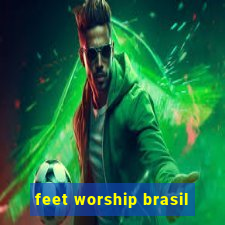 feet worship brasil